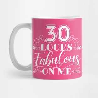 30 Looks Fabulous - Pink Mug